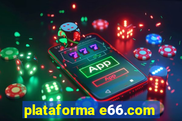 plataforma e66.com